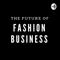 The Future Of Fashion Business