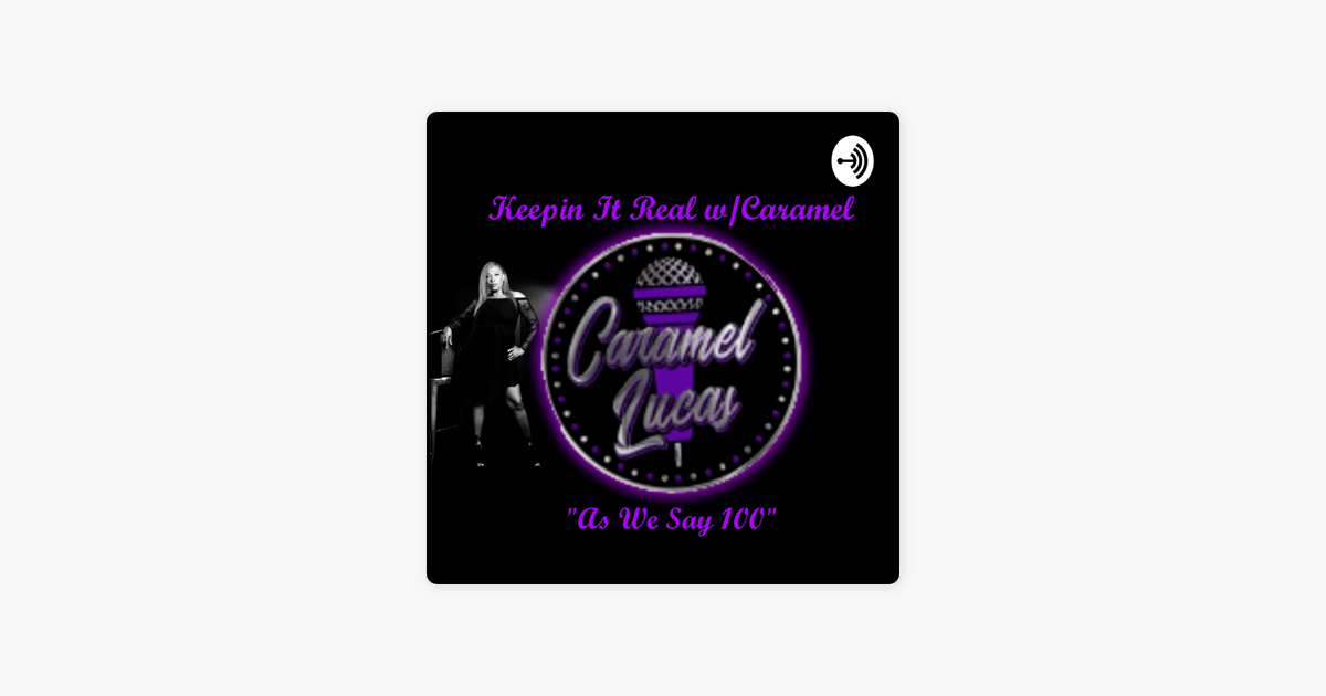 ‎Keepin It Real w/Caramel "As We Say 100" I had an over the phone
