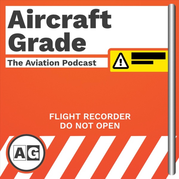 Aircraft Grade - The Aviation Podcast Artwork