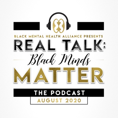 Real Talk Black Minds Matter Listen Free On Castbox