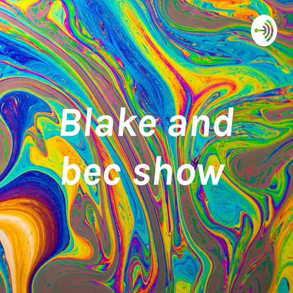 Blake and bec show Artwork