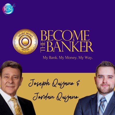 Become The Banker with Joseph Quijano & Jordan Quijano Become The Banker with Joseph Quijano & Jordan Quijano
