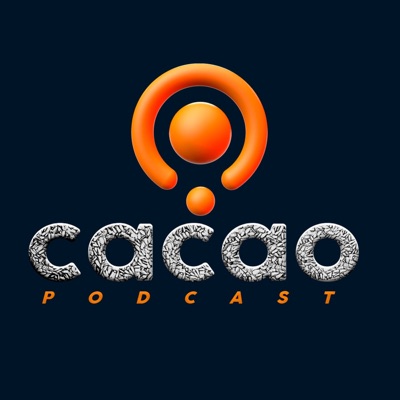 Cacao Podcast Cacao Podcast