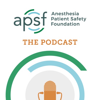 Anesthesia Patient Safety Podcast Anesthesia Patient Safety Podcast