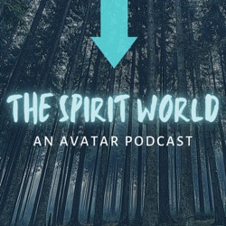 The Spirit World Podcast #5: The Search