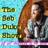 The Seb Duke Show