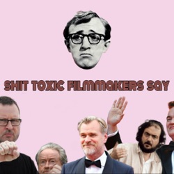 Shit Toxic Filmmakers Say