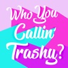 Who You Callin' Trashy? artwork