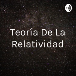 Teoría De La Relatividad