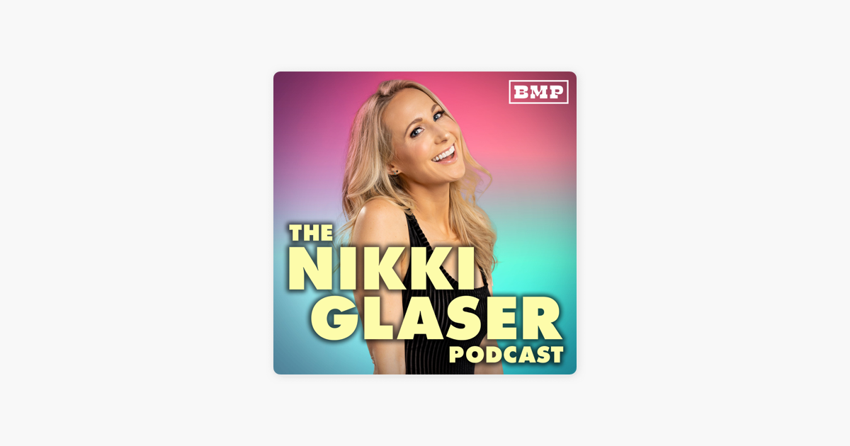 ‎the Nikki Glaser Podcast On Apple Podcasts 6931
