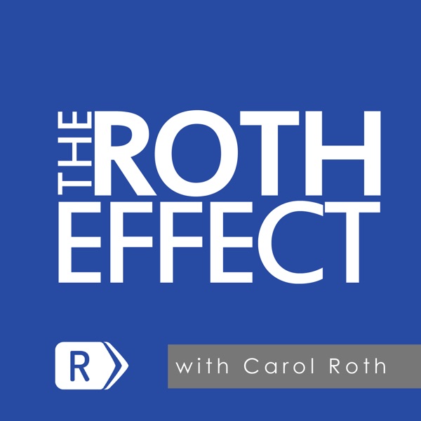 The Roth Effect with Carol Roth