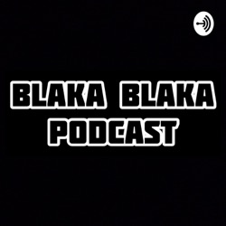 Blaka Blaka Podcast 19.04.2021.