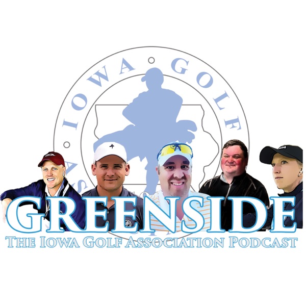Greenside - Official Podcast of the Iowa Golf Association