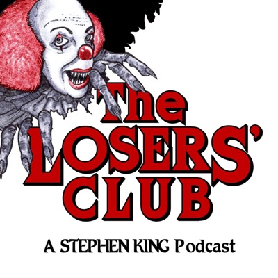 The Losers' Club: A Stephen King Podcast The Losers' Club: A Stephen King Podcast