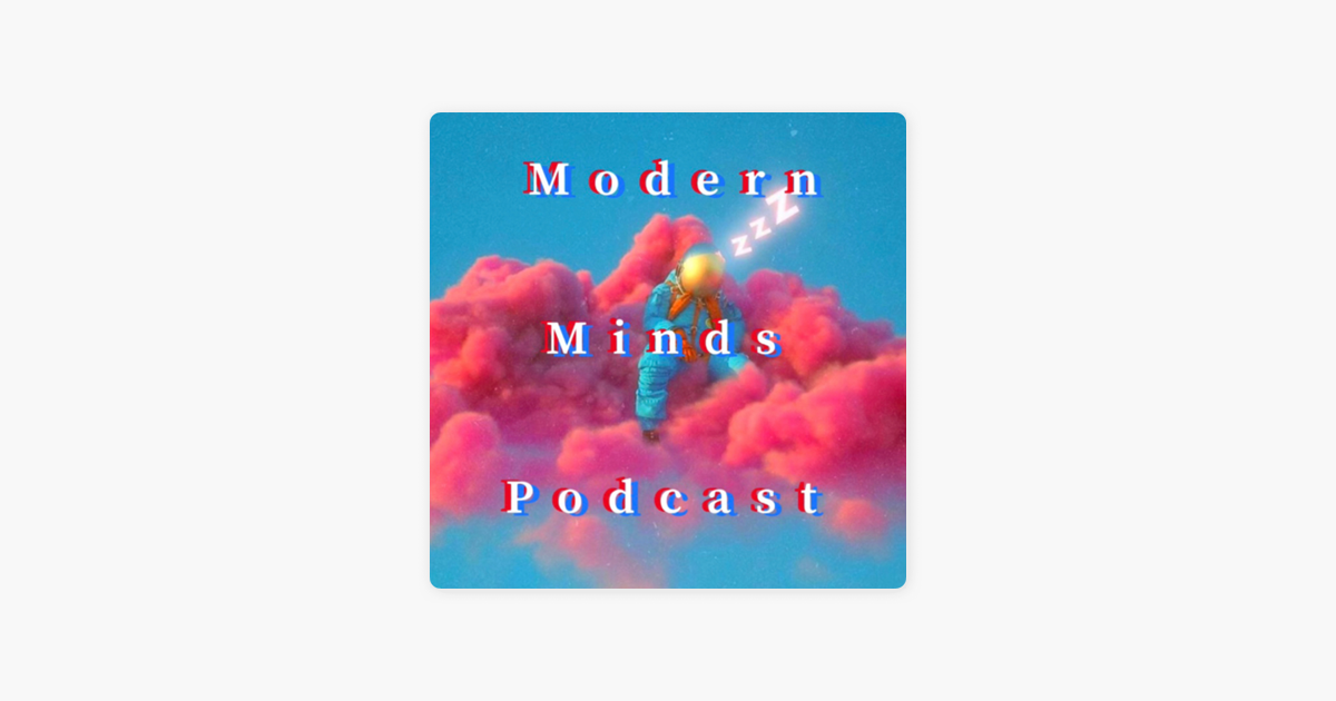 ‎Modern Minds Podcast on Apple Podcasts