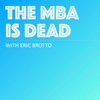 The MBA Is Dead