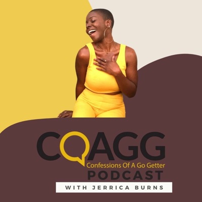 Confessions of a Go Getter Podcast Confessions of a Go Getter Podcast