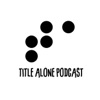 Title Alone Podcast artwork