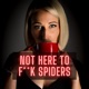 Not here to F**** Spiders - Live from PodFest Berlin