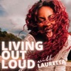 LIVING OUT LOUD with LAURETTA  artwork