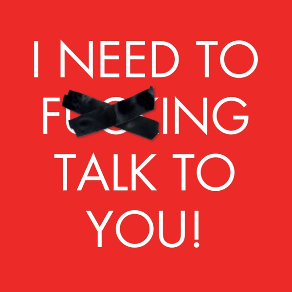 I Need To F***ing Talk To You