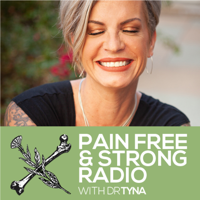 Pain Free & Strong Radio Dr Tyna Moore podcast