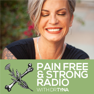 Pain Free & Strong Radio Dr Tyna Moore podcast