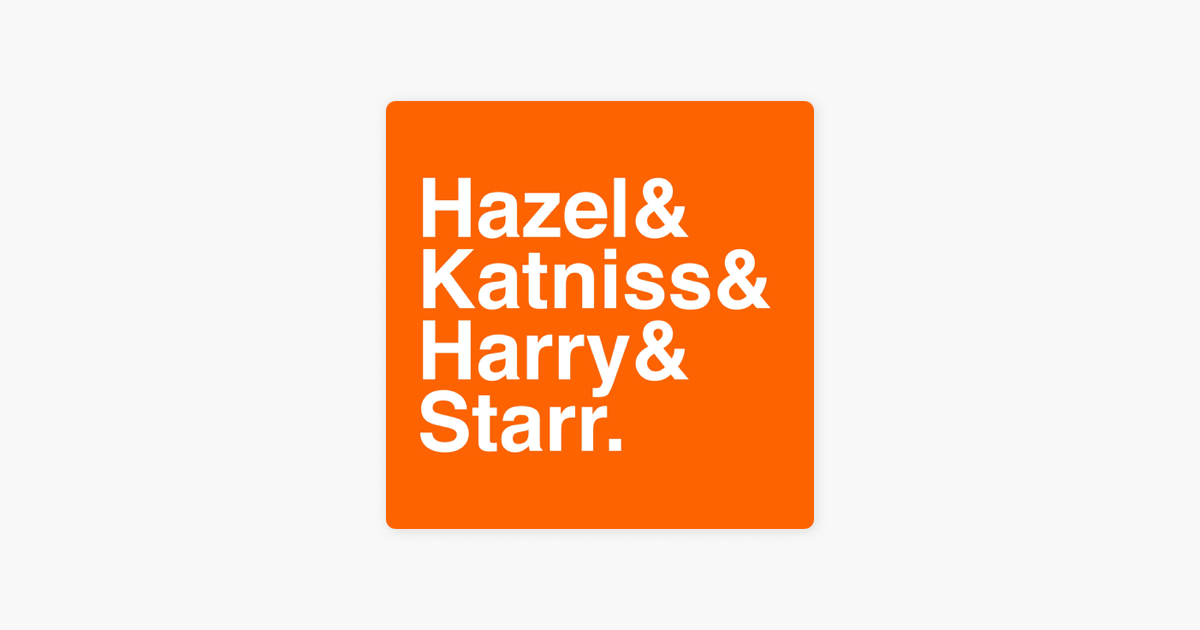 ‎Hazel & Katniss & Harry & Starr: Stargirl on Apple Podcasts