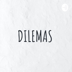 DILEMAS