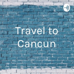 Travel to Cancun