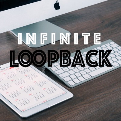 Infinite Loopback Infinite Loopback