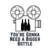 You're Gonna Need a Bigger Bottle artwork