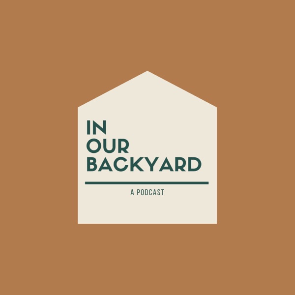 In Our Backyard Podcast Artwork