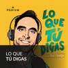 LO QUE TÚ DIGAS con Álex Fidalgo