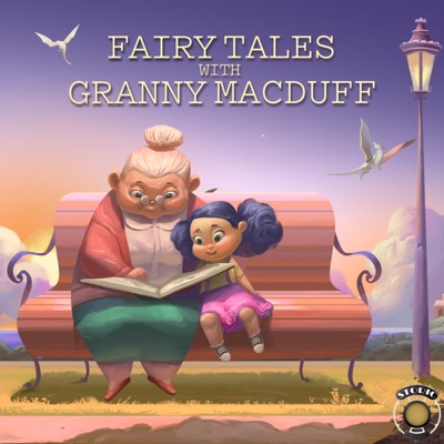 Fairy Tales with Granny MacDuff Podcast Fairy Tales with Granny MacDuff Podcast