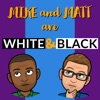 Mike & Matt Are White & Black artwork