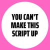 You Can't Make This Script Up artwork