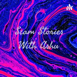 Scam Stories With Ashu