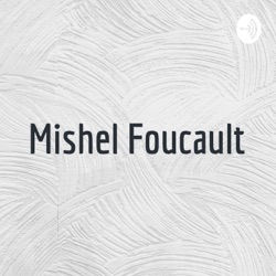 Mishel Foucault