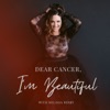 Dear Cancer, I'm Beautiful artwork