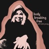 Body Breaking Free artwork