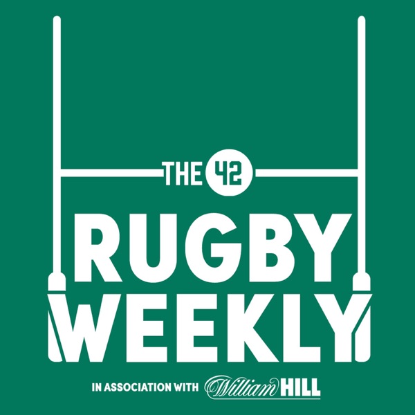 The42 Rugby Weekly