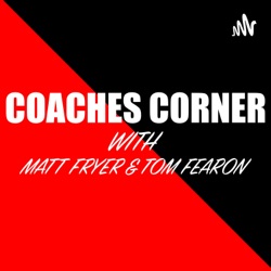 The Coaches Corner EP 5 - The Podcast Is Back With A New Co-Host