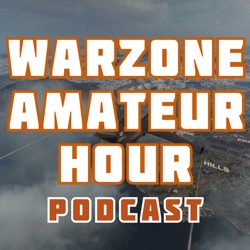 Warzone Amateur Hour Podcast