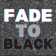 Fade To Black
