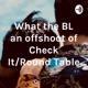 What the BL: an Offshoot of Check It/Round Table