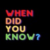 When did you know? artwork