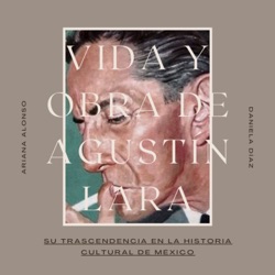 Vida y obra de Agustín Lara