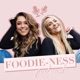 Foodie-ness Podcast