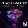 Power of Makeup Podcast